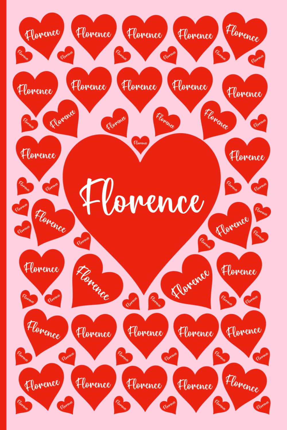 FLORENCE PERSONALIZED NAME GIFTS: Beautiful Name Journal For Kids, Teenagers and Adults