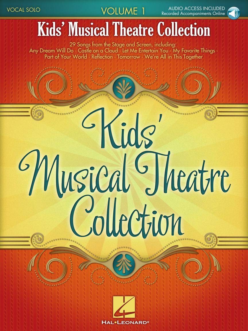 Kids' Musical Theatre Collection – Volume 1 | Piano Vocal Sheet Music Songbook for Children with Online Audio | 29 Songs from Broadway and Film | ... 29 Songs from the Stage and Screen
