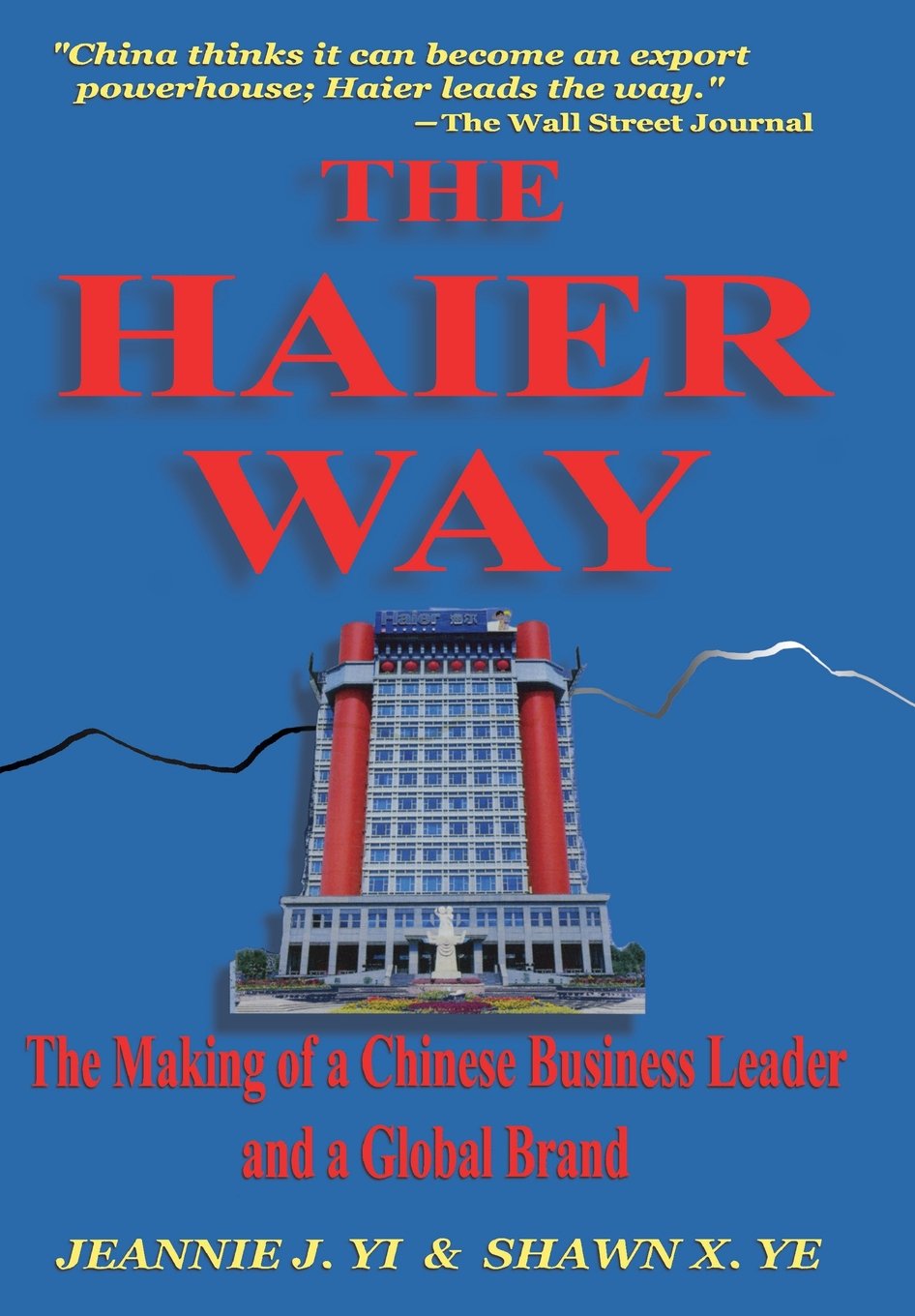 The Haier Way: The Making of a Chinese Business Leader and a Global Brand