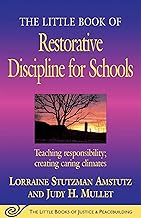 The Little Book of Restorative Discipline for Schools: Teaching Responsibility; Creating Caring Climates (The Little Books of Justice and Peacebuilding Series)