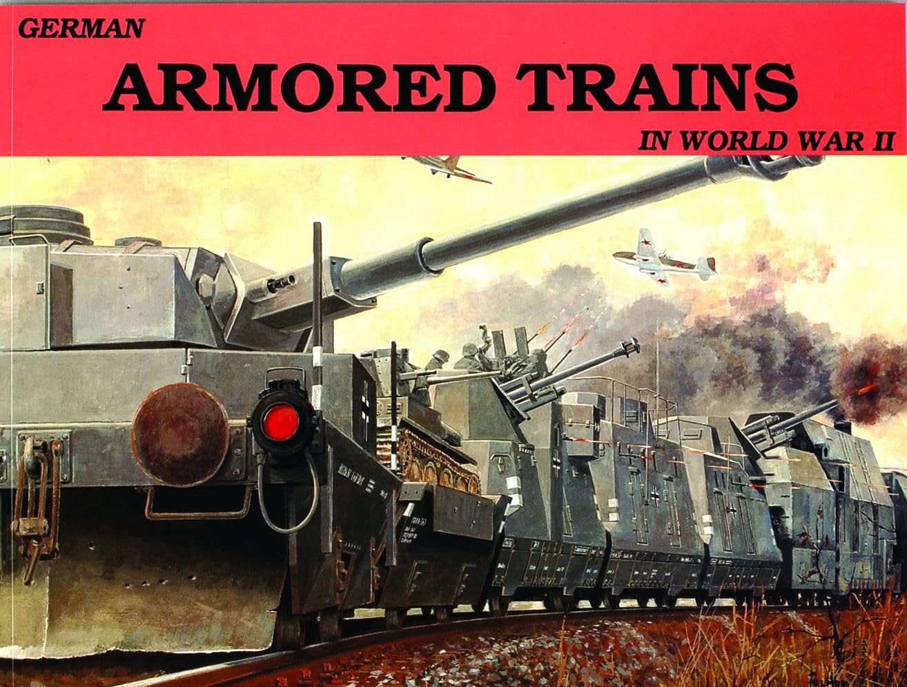 German Armored Trains Vol.I: v. 1 (Schiffer Military History)