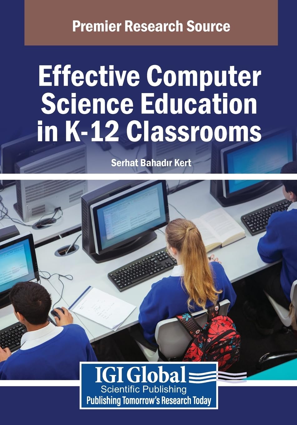 Effective Computer Science Education in K-12 Classrooms (Advances in Educational Technologies and Instructional Design)