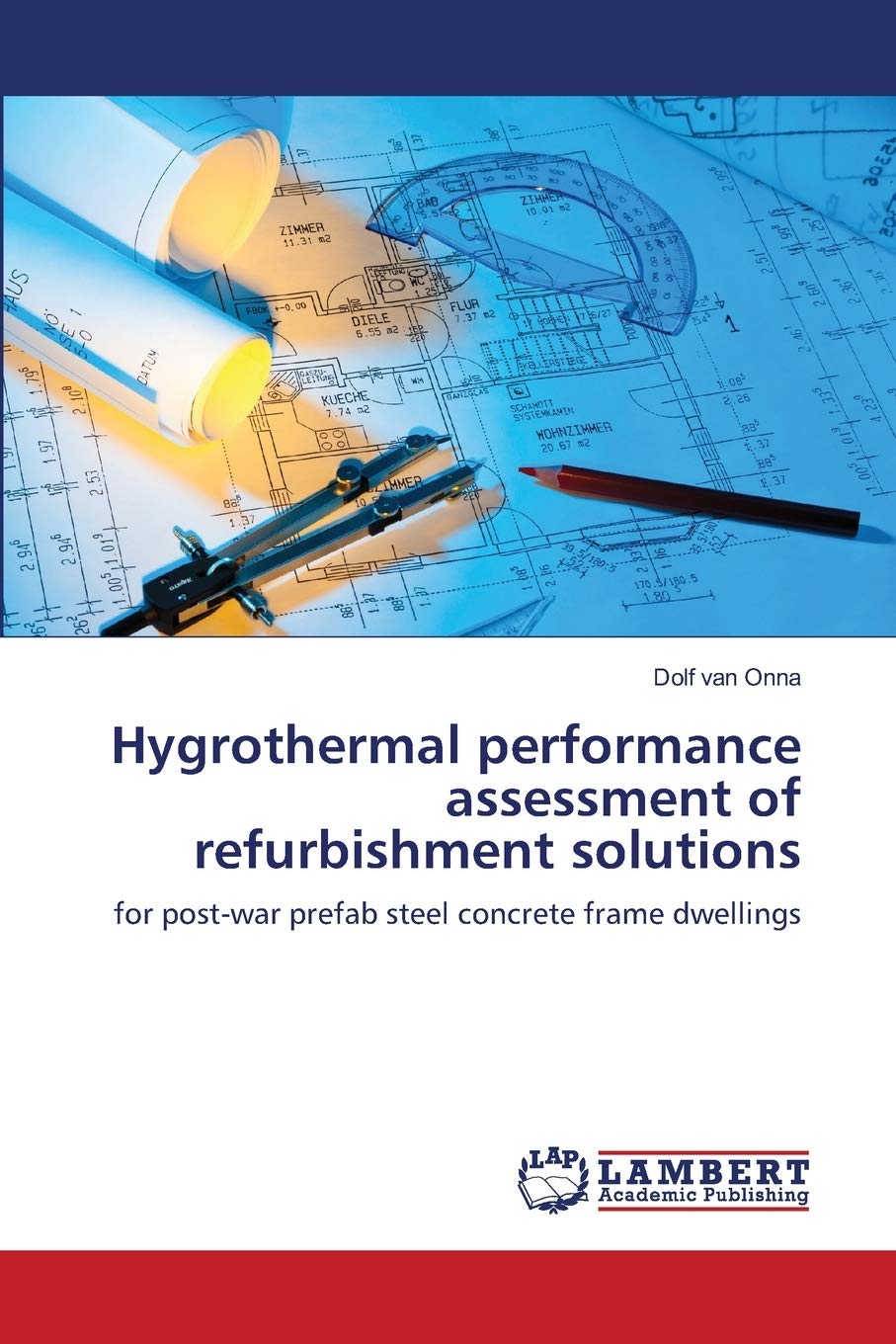 Hygrothermal performance assessment of refurbishment solutions: for post-war prefab steel concrete frame dwellings