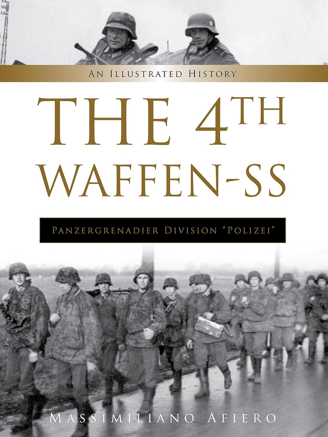 The 4th Waffen-SS Panzergrenadier Division ""Polizei"": An Illustrated History: 9 (Divisions of the Waffen-SS, 9)
