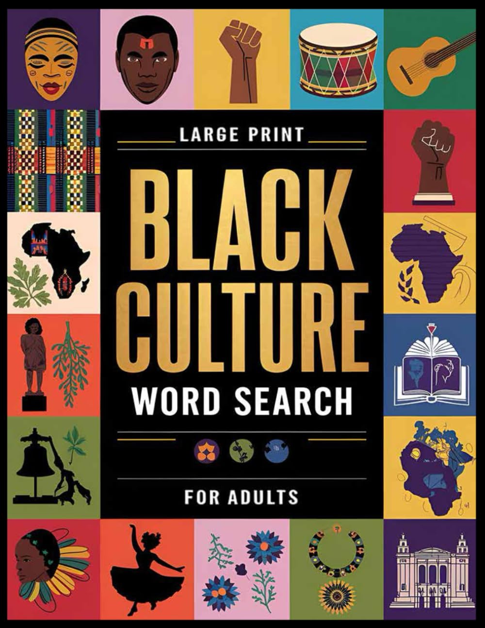Black Culture Word Search Large Print: 100 Themed Puzzles Celebrating African American Culture and Black History, Civil Rights, and More - Relaxing Brain Games for Adults and Seniors