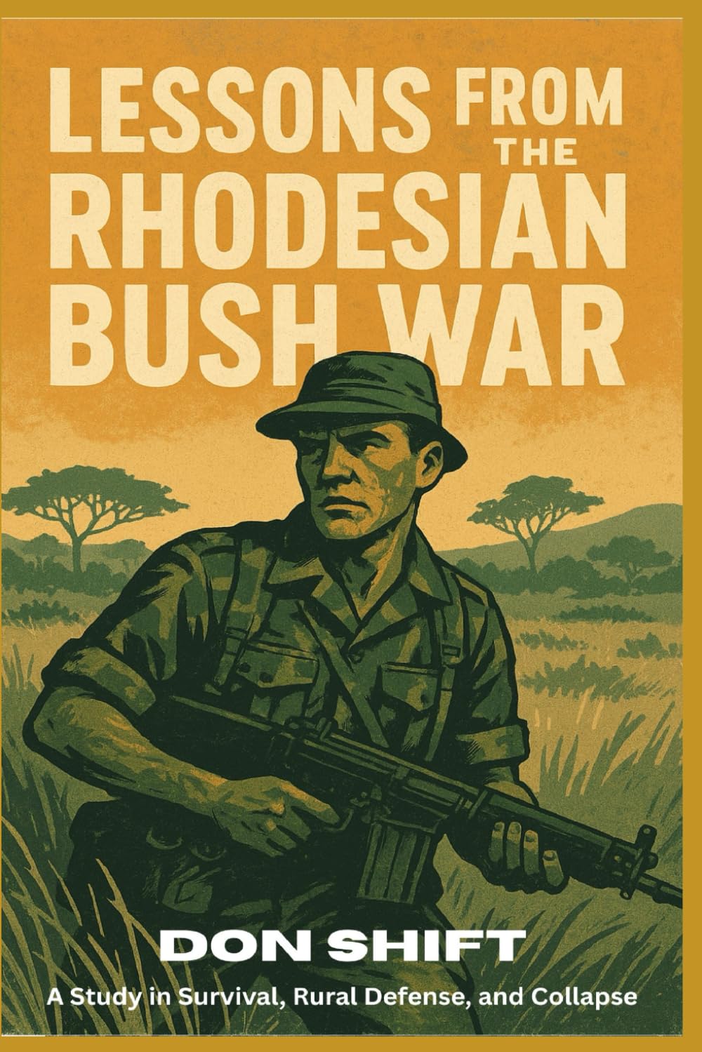 Lessons From the Rhodesian Bush War: A Study in Survival, Rural Defense, and Collapse