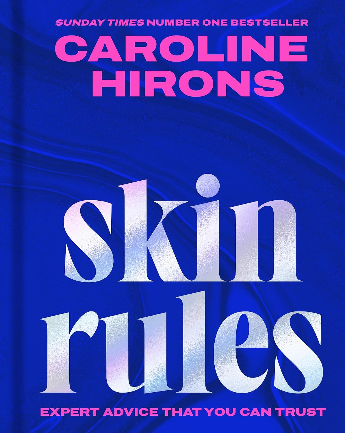 Skin Rules: The first step in your skincare routine? Knowing what works. From the Sunday Times bestselling skincare expert comes a new book on achieving glowing, healthy skin for 2026