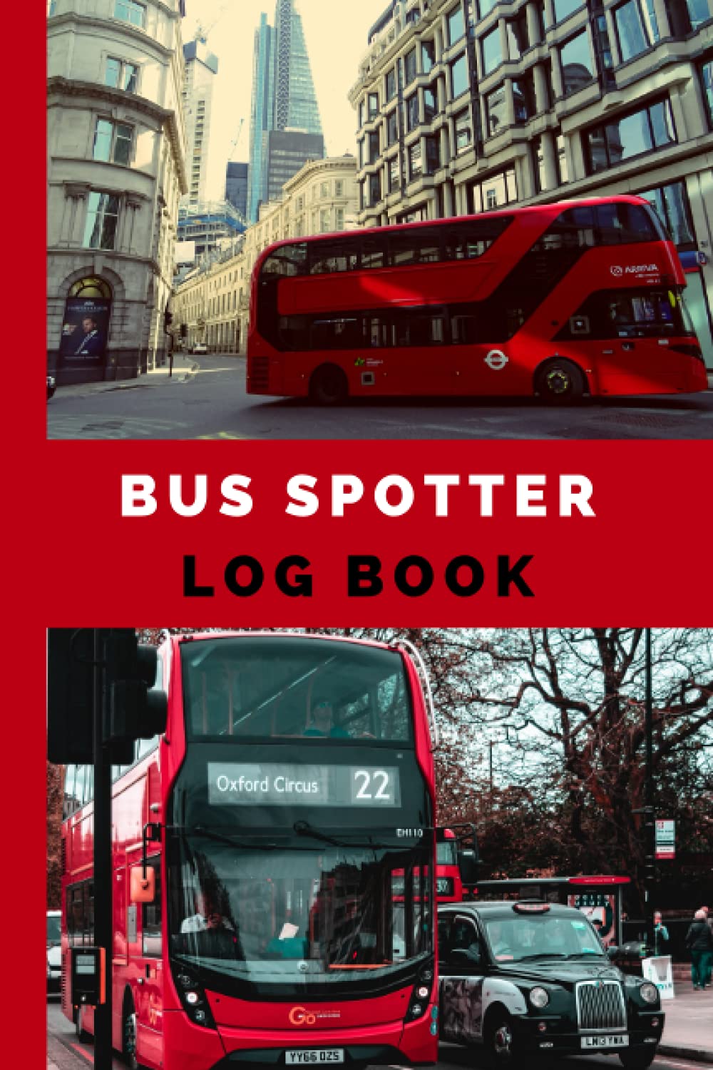 Bus Spotter Log Book: 120 Page Lined Notebook Journal for Enthusiasts to Record Bus Details