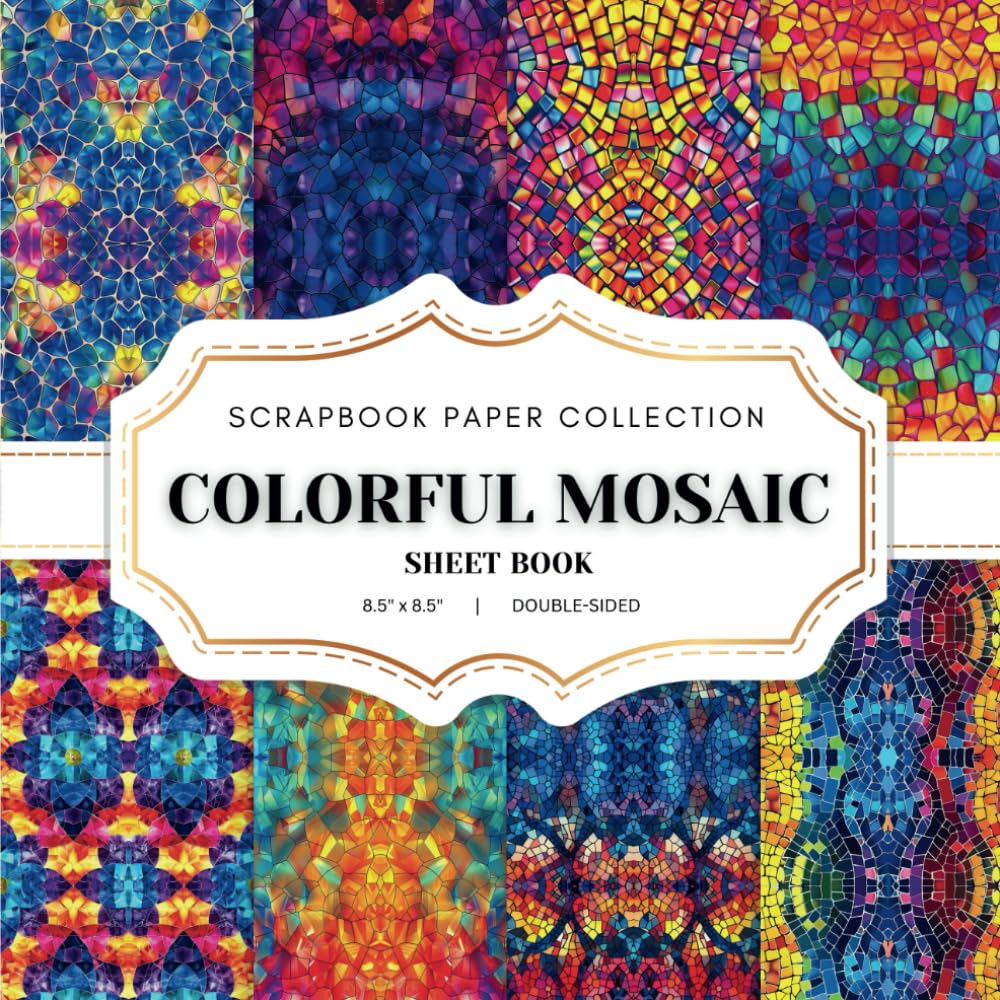 Colorful Mosaic Scrapbook Paper Collection: 20 Mosaic Patterned Double-sided sheets, 8.5 x 8.5 (21.59 x 21.59 cm) Colorful Mosaic Patterns Craft Paper ... Journaling, Crafting and Decoupage. And More.