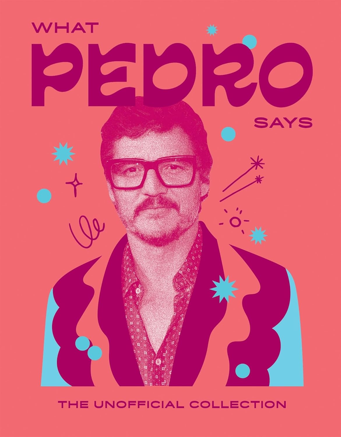 What Pedro Says: The Unofficial Collection (Words of Wisdom)