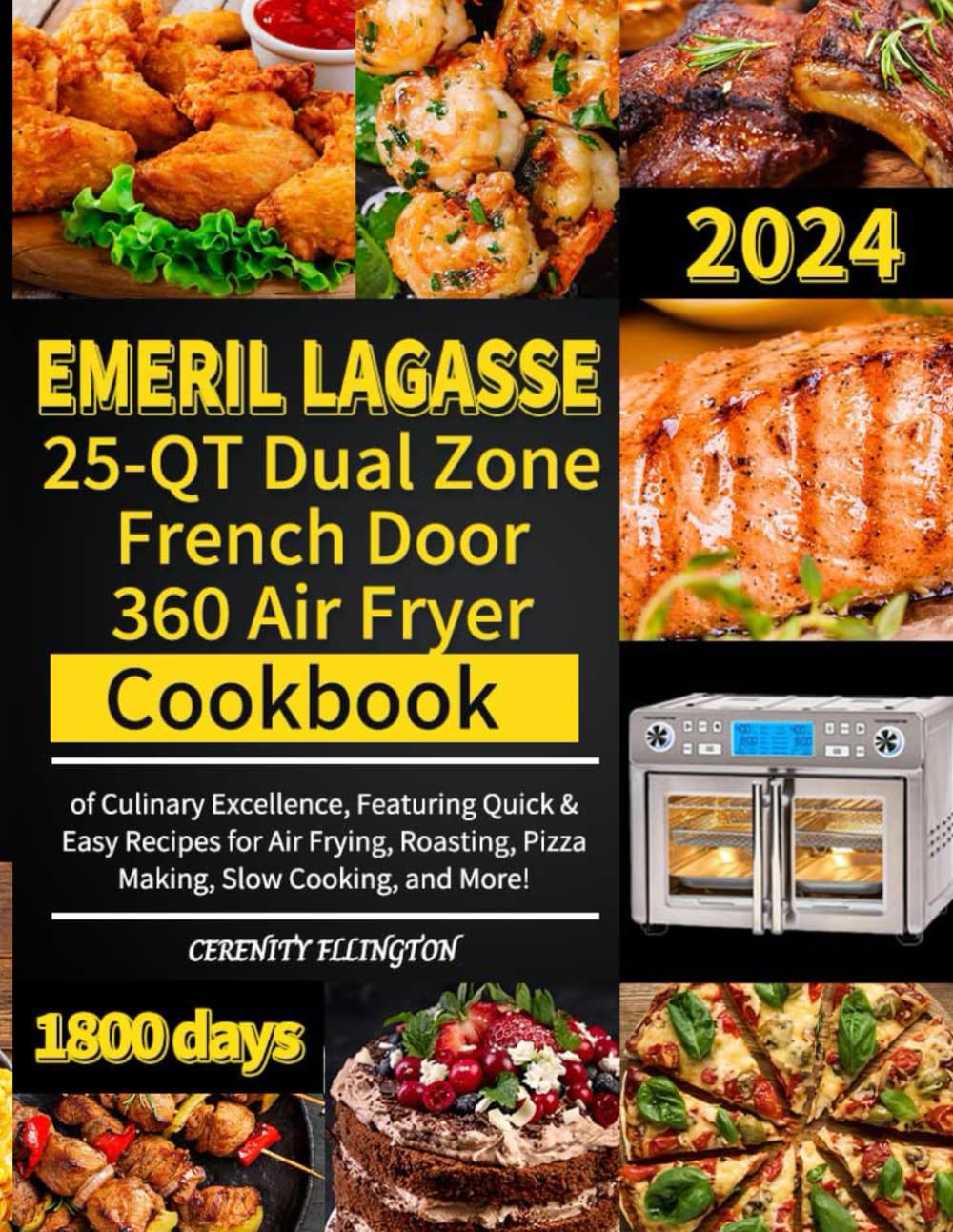 Emeril Lagasse 25-QT Dual Zone French Door 360 Air Fryer Cookbook: 1800 Days of Culinary Excellence, Featuring Quick & Easy Recipes for Air Frying, Roasting, Pizza Making, Slow Cooking, and More!