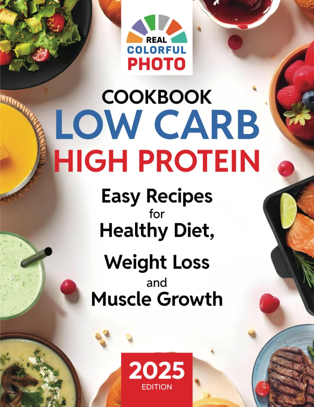 Simple Low Carb High Protein Cookbook: Easy Recipes for Healthy Diet, Weight Loss, and Muscle Growth