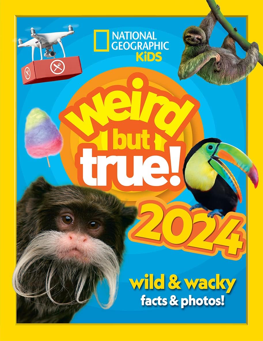 Weird but true! 2024: Old edition (National Geographic Kids)