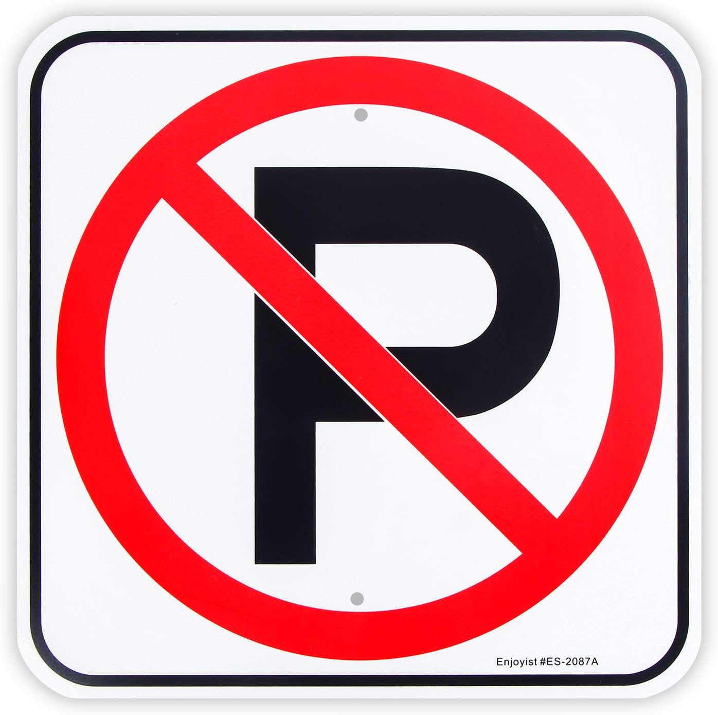 Enjoyist No Parking Symbol Sign - 12"x 12" - .040 Aluminum Reflective Sign Rust Free Aluminum-UV Protected and Weatherproof