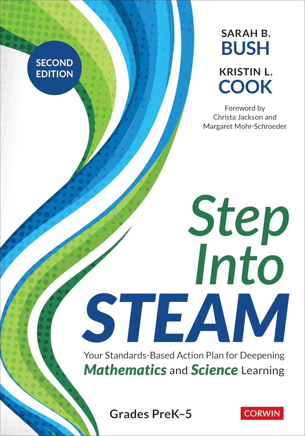 Step Into STEAM, Grades PreK-5: Your Standards-Based Action Plan for Deepening Mathematics and Science Learning