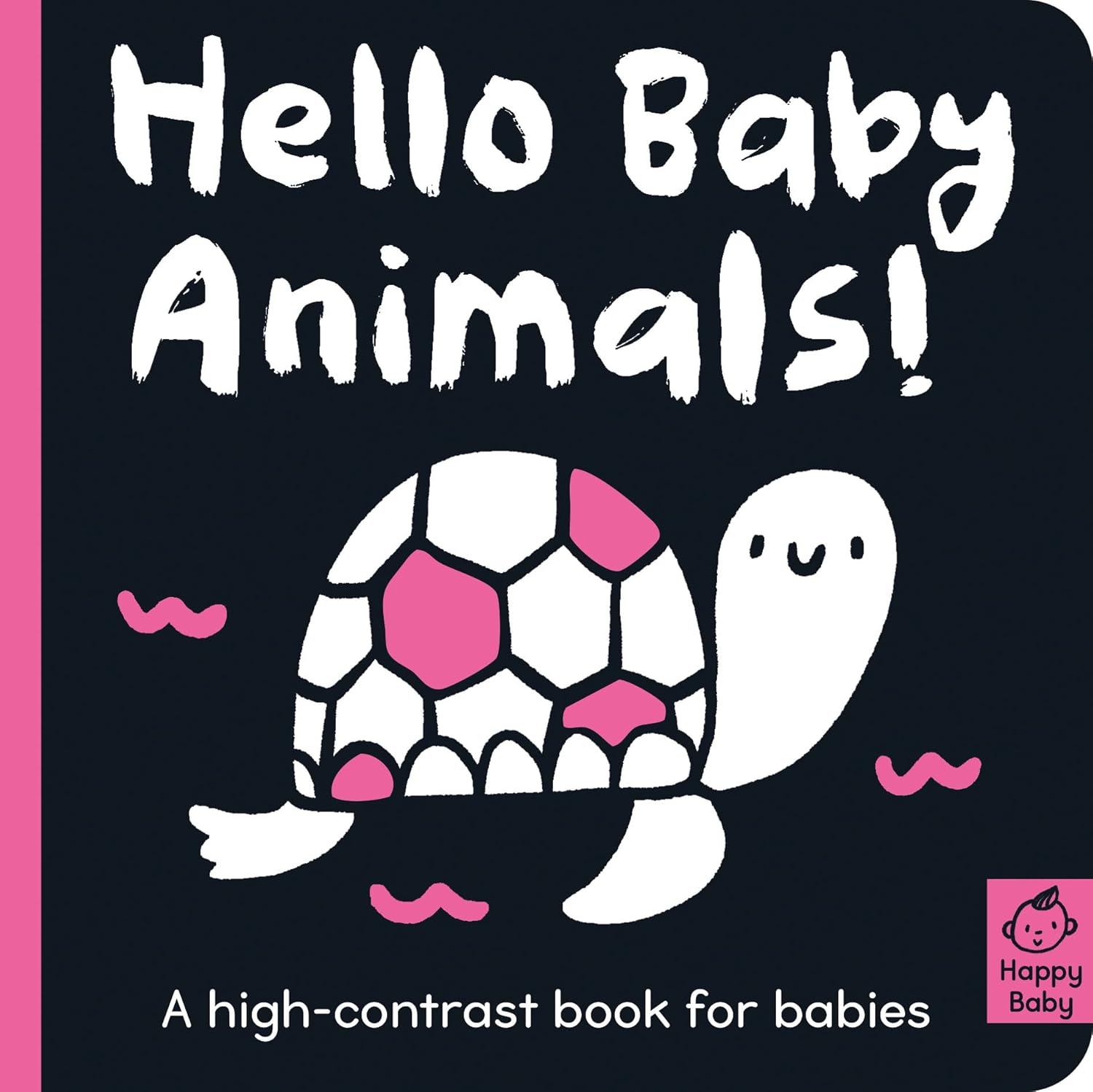 Hello Baby Animals!: A high-contrast book for babies: 1 (Happy Baby)