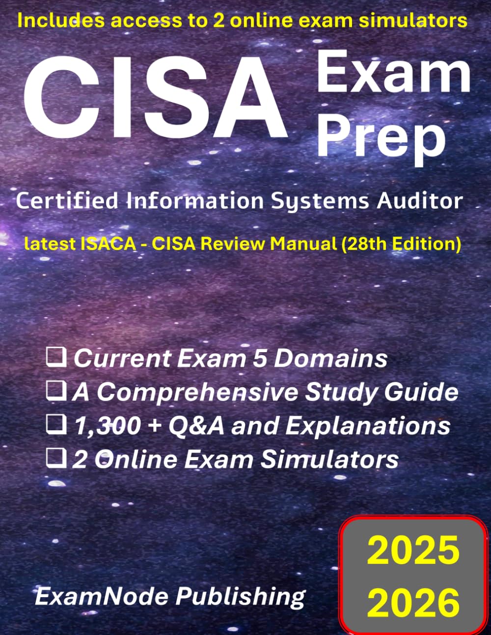 CISA Exam Prep: Simplified Study Guide with Full-Length Practice Exams & 1300+ Q&A | Aligned with CISA Review Manual 28th Edition & Current ECO: Certified Information Systems Auditor Study Guide