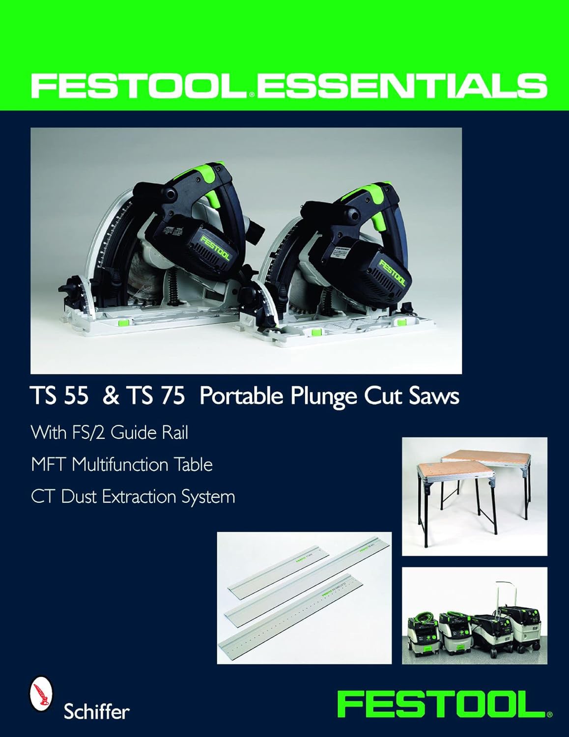 Festool® Essentials: TS 55 & TS 75 Portable Plunge Saws: With FS/2 Guide Rail, MFT Multifunction Table, & CT Dust Extraction System
