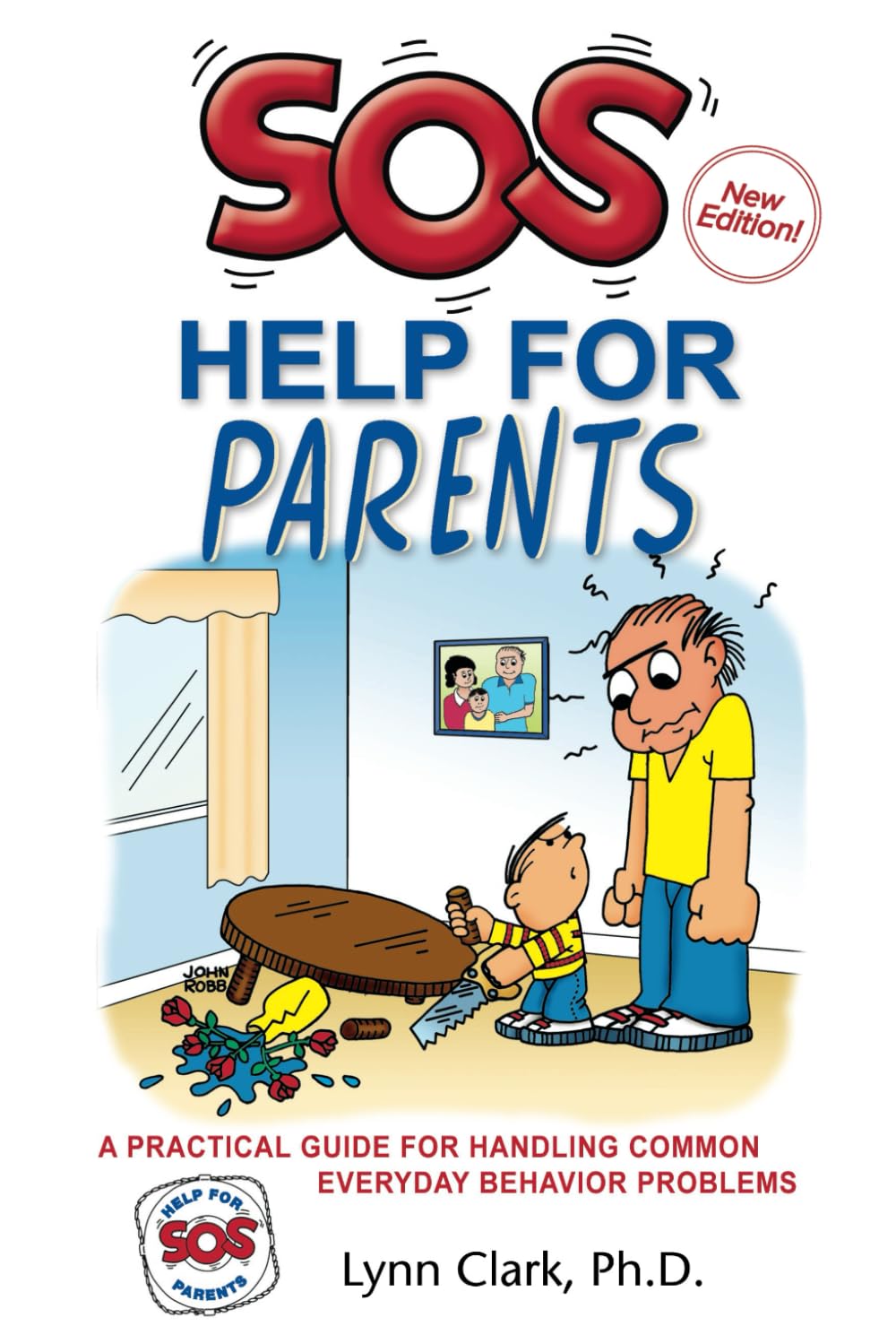 SOS Help For Parents: A Practical Guide For Handling Common Everyday Behavior Problems (5th Edition, 2020)