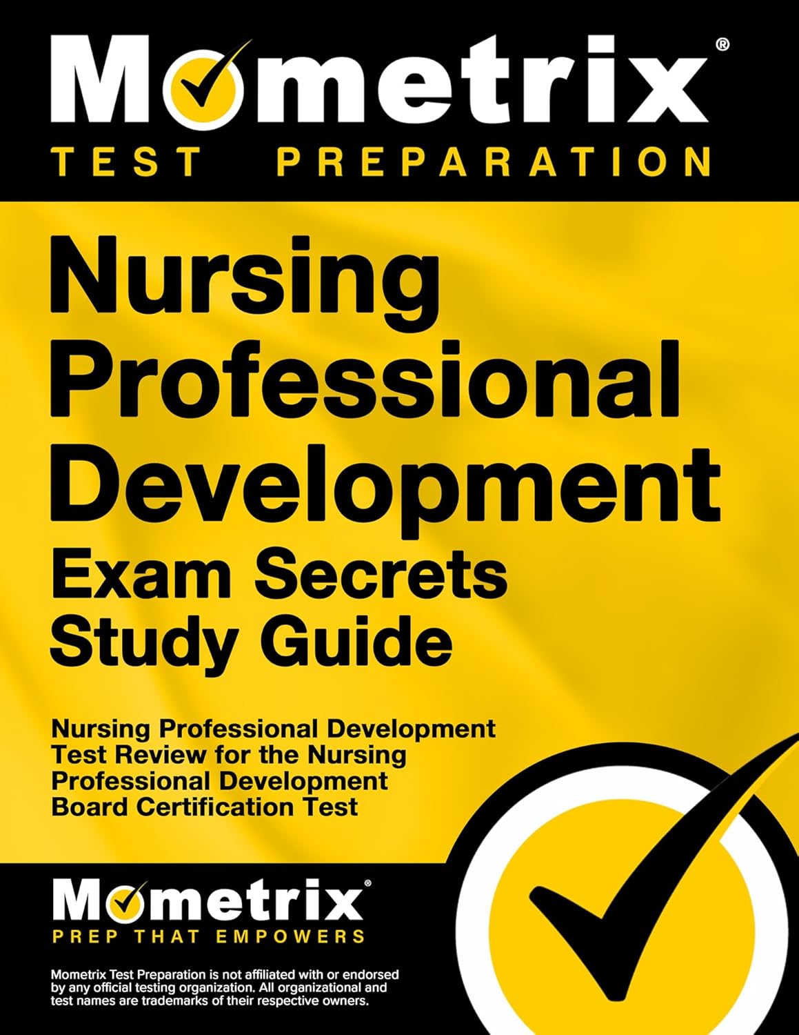 Nursing Professional Development Exam Secrets Study Guide: Test Review for the Nursing Professional Development Board Certification Test (Mometrix Secrets Study Guides)