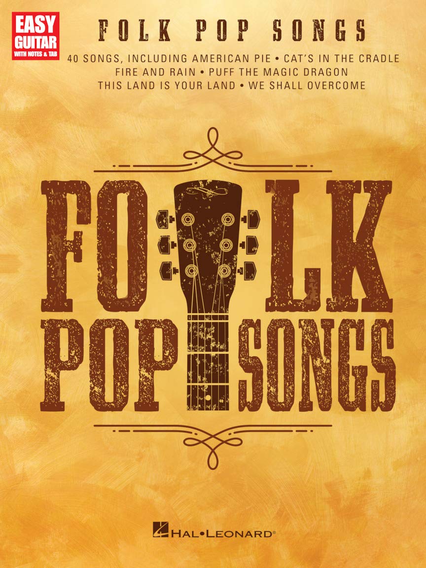 Folk Pop Songs - Easy Guitar Songbook with Notes and Tab | 40 Iconic Hits | Beginner-Friendly Sheet Music for Guitarists | Acoustic Hits for All Skill Levels (Easy Guitar With Notes & Tab)