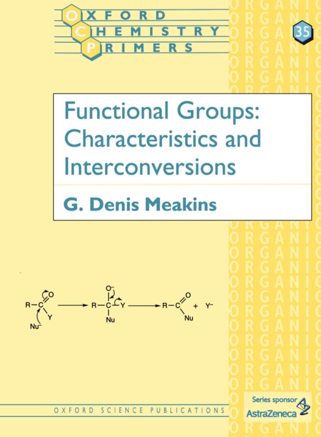 Functional Groups: Characteristics and Interconversions (Oxford Chemistry Primers)