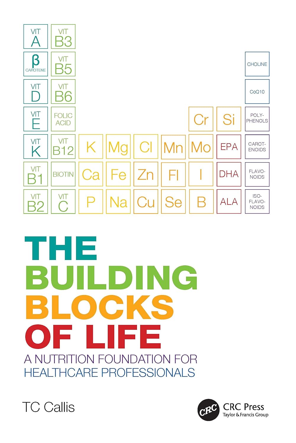 The Building Blocks of Life: A Nutrition Foundation for Healthcare Professionals
