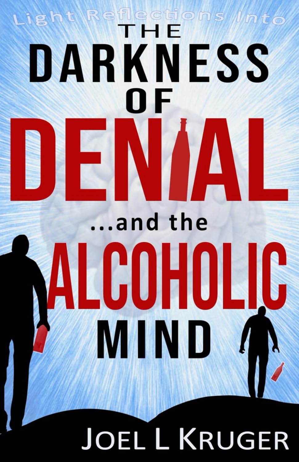 Light Reflections Into The Darkness of Denial ... and the alcoholic mind
