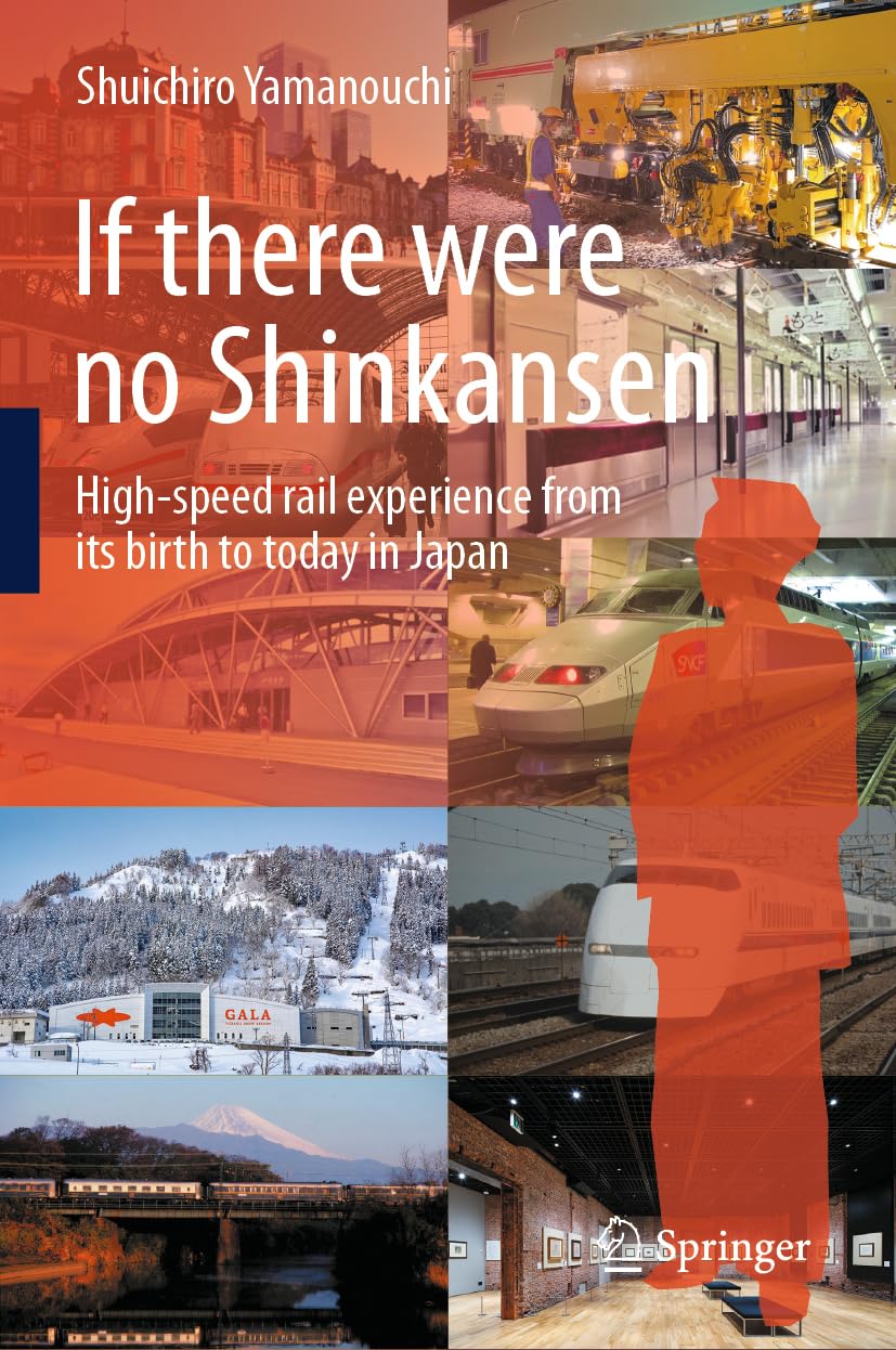 If there were no Shinkansen: High-speed rail experience from its birth to today in Japan