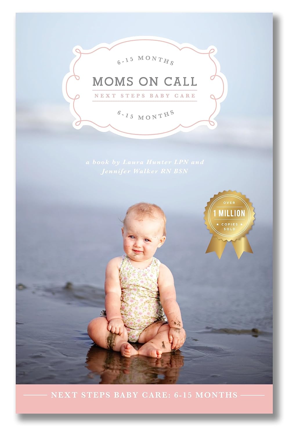 Moms on Call | Next Steps Baby Care 6-15 Months | Parenting Book 2 of 3