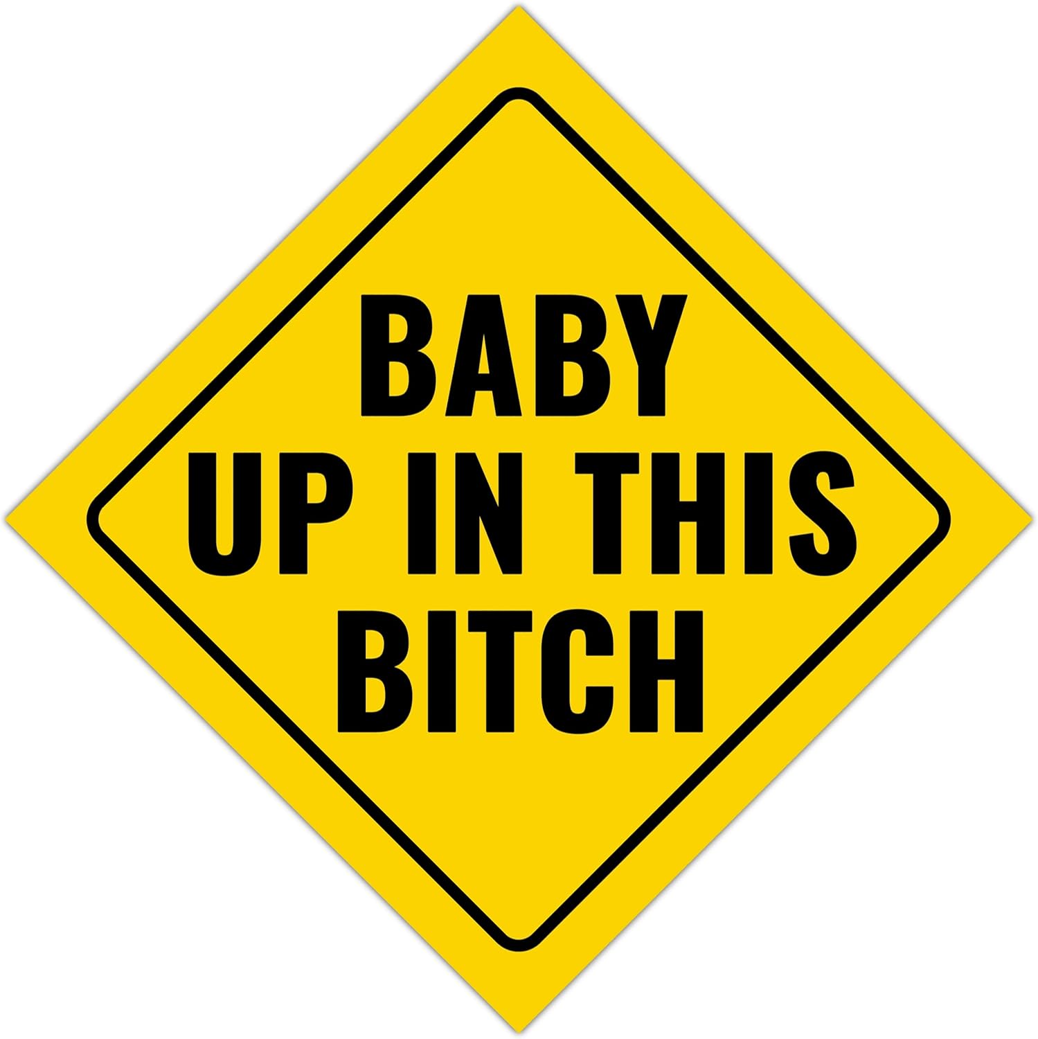 Funny, Waterproof Baby Up in This Sticker 4.5x4.5 in, 1 Pc. Large Diamond Shaped Newborn Car Bumper Decals. Premium Vinyl Infant Safety Warning Label for Vehicles, Trucks, Automobiles, Cars, RV