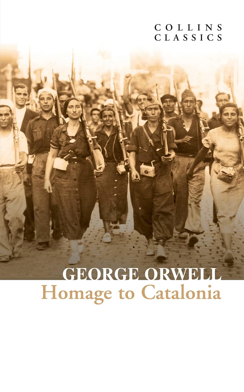 Homage to Catalonia: The Internationally Best Selling author of Animal Farm and 1984 (Collins Classics)