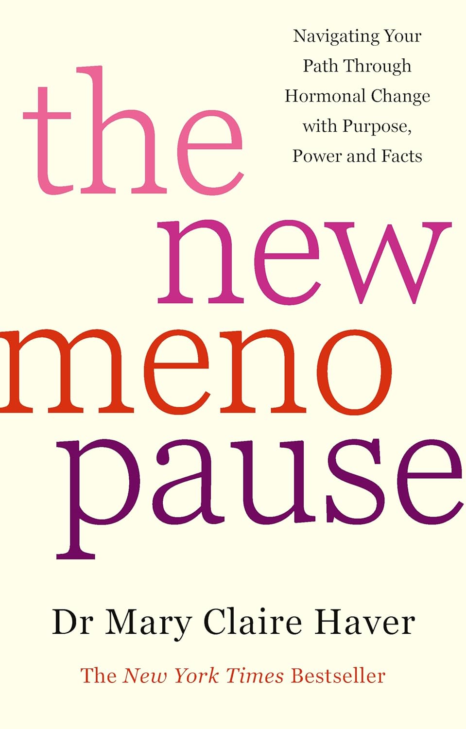 The New Menopause: Navigating Your Path Through Hormonal Change with Purpose, Power and the Facts