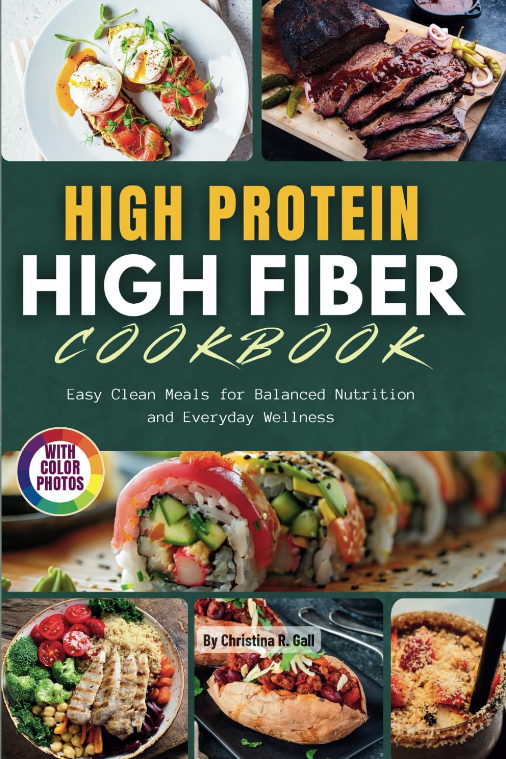 High Protein High Fiber Cookbook with Photos: Easy Clean Meals for Balanced Nutrition and Everyday Wellness