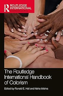 The Routledge International Handbook of Colorism (Routledge International Handbooks)