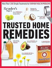 Reader's Digest Trusted Home Remedies: Trustworthy treatments for EVERYDAY HEALTH PROBLEMS (Reader's Digest Healthy)