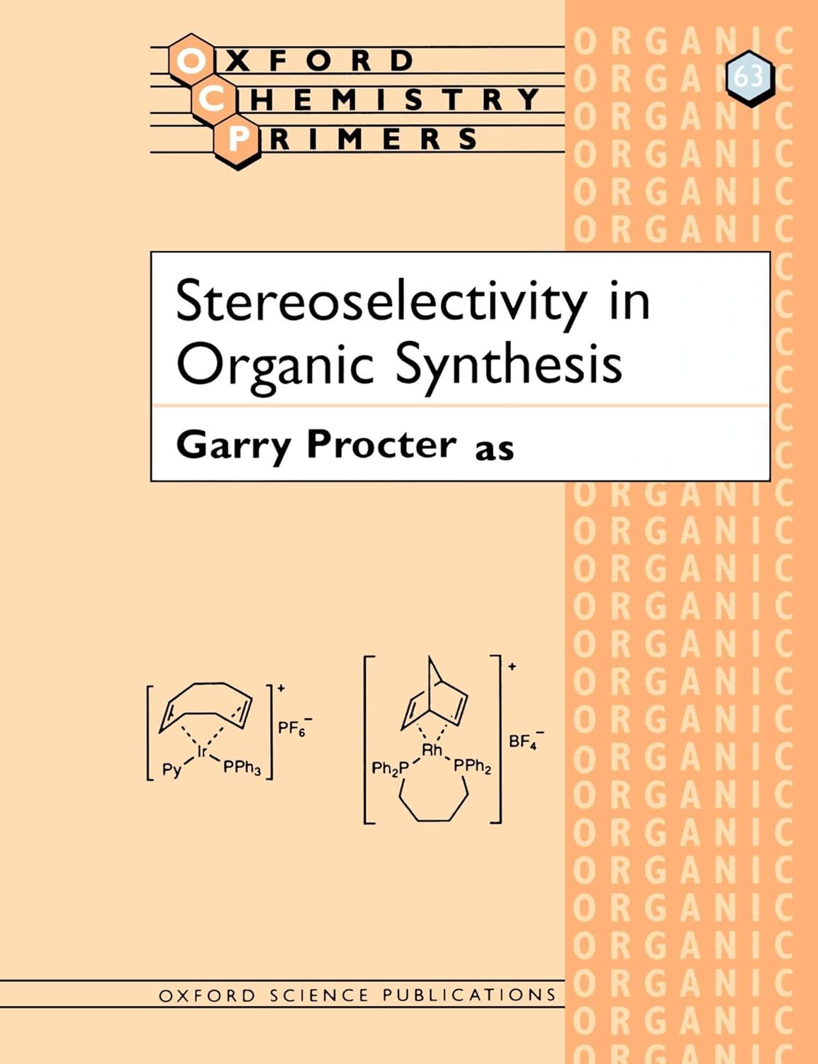 Stereoselectivity in Organic Synthesis (Oxford Chemistry Primers)