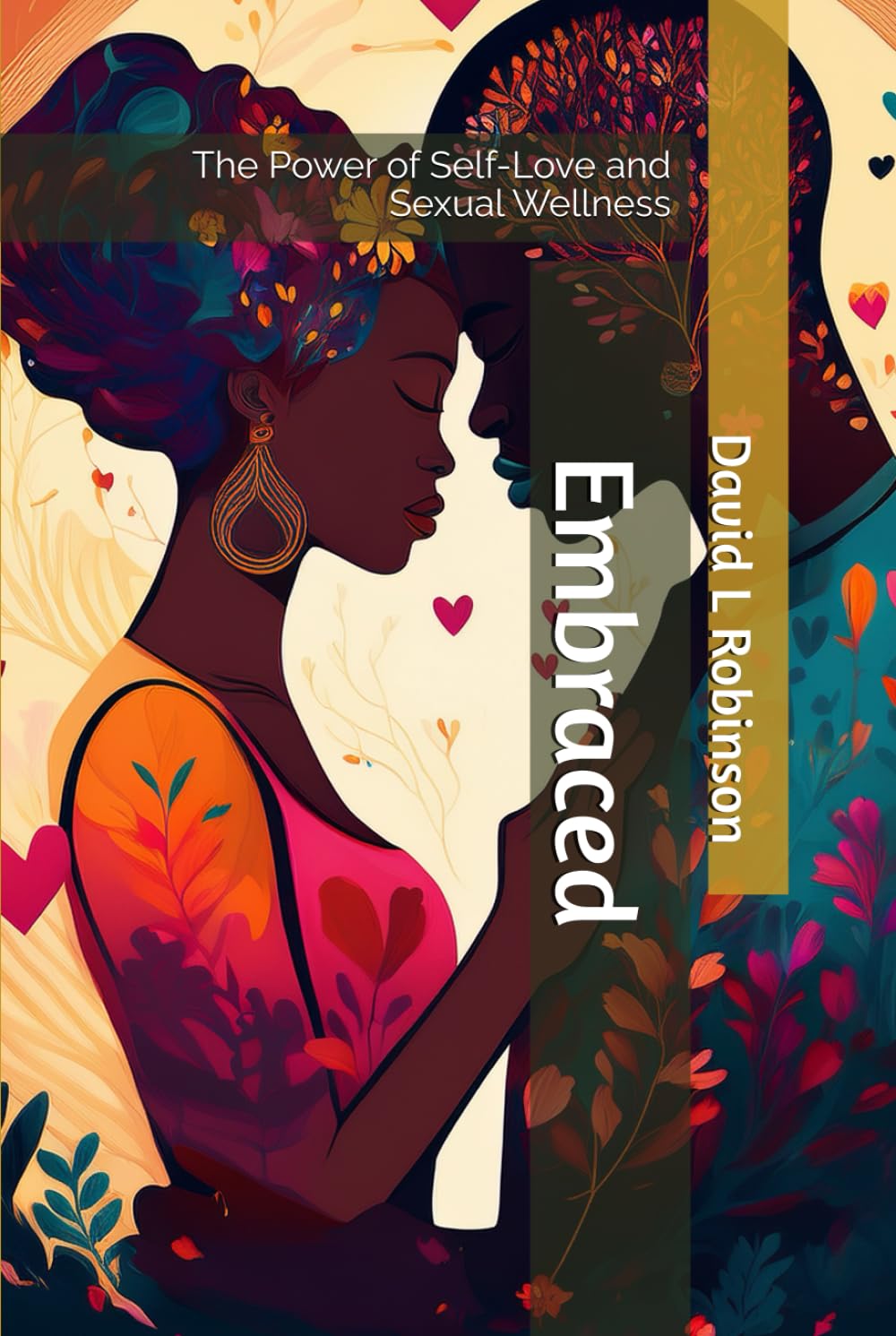 Embraced: The Power of Self-Love and Sexual Wellness