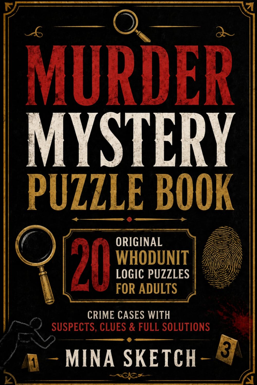MURDER MYSTERY PUZZLE BOOK: 20 Original Whodunit Logic Puzzles for Adults
