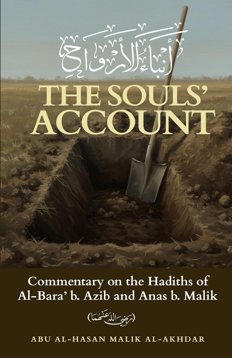 The Souls' Account: Commentary on the Hadiths of Al-Bara' b. Azib and Anas b. Malik