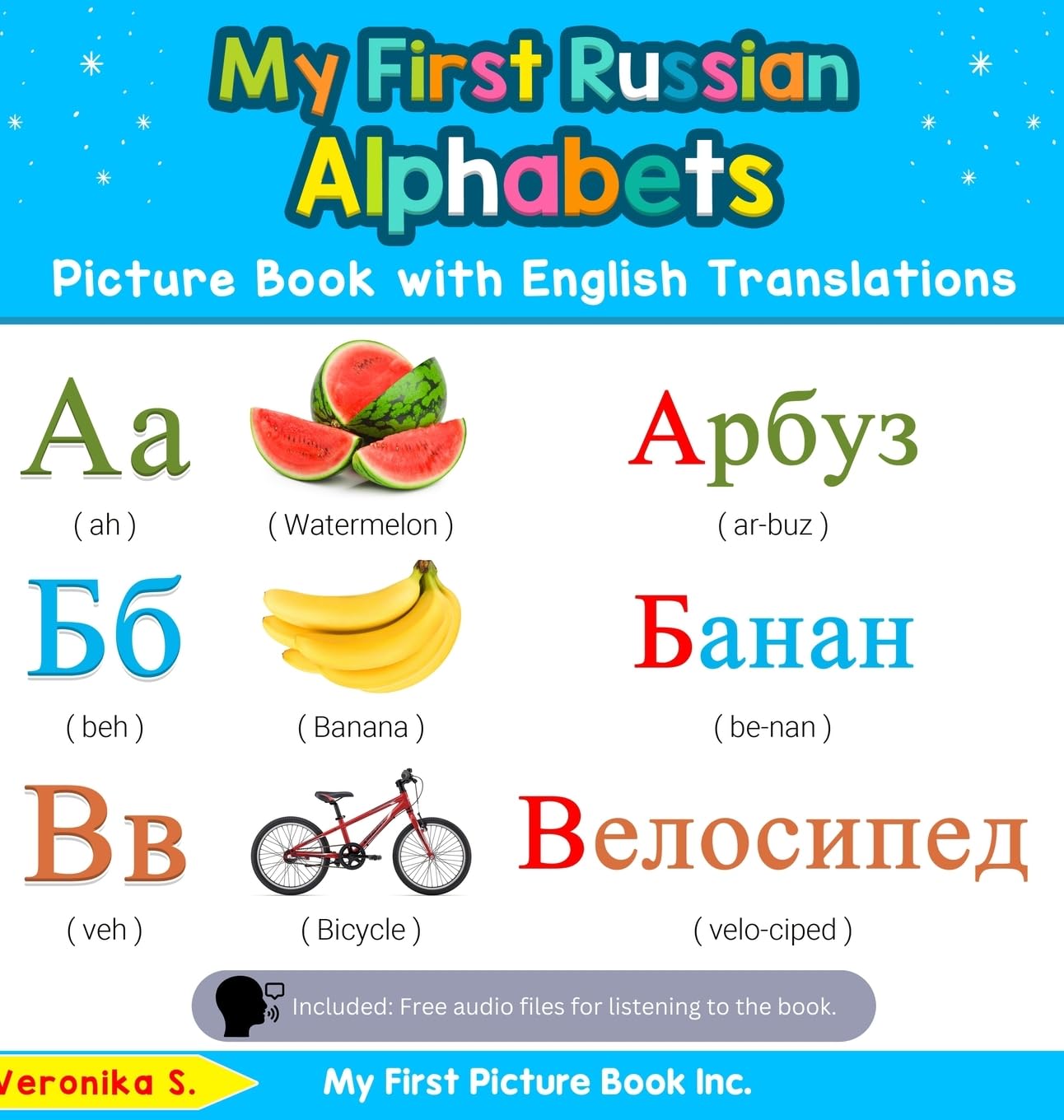 My First Russian Alphabets Picture Book with English Translations: Bilingual Early Learning & Easy Teaching Russian Books for Kids: 1 (Teach & Learn Basic Russian Words for Children)