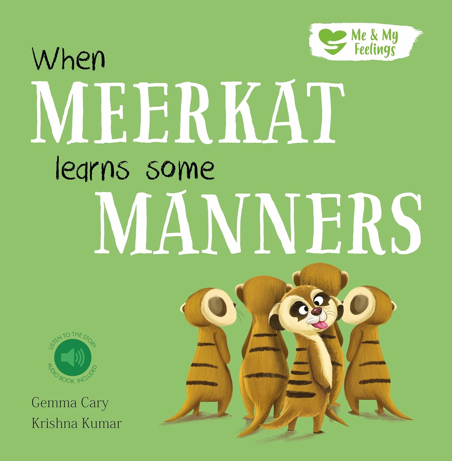 When Meerkat Learns Some Manners (Me & My Feelings)