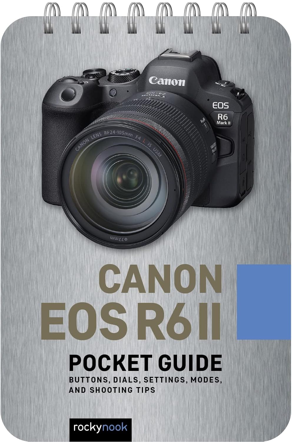 Canon EOS R6 II: Pocket Guide: Buttons, Dials, Settings, Modes, and Shooting Tips (The Pocket Guide Series for Photographers, 30)
