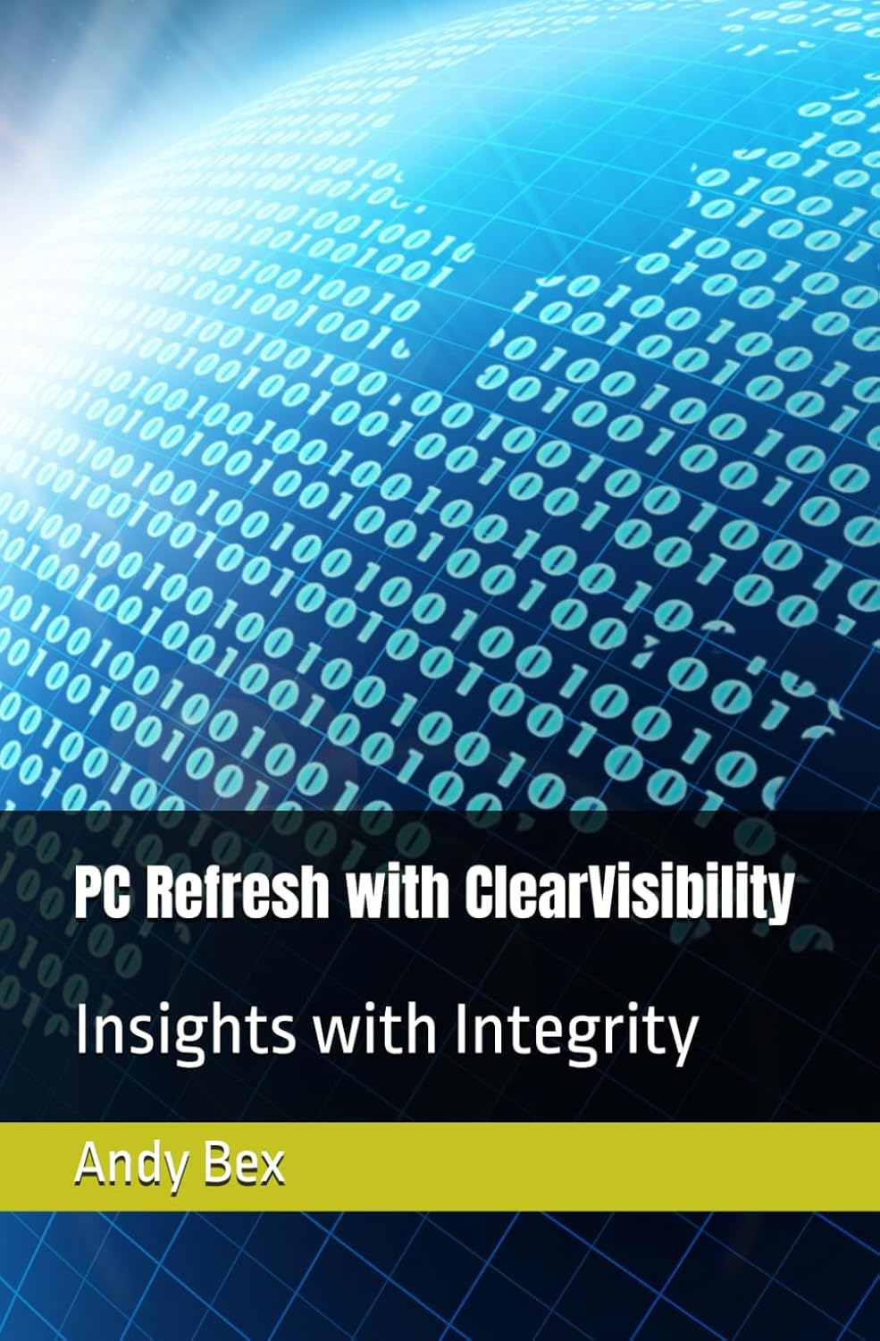 PC Refresh with ClearVisibility: Insights with Integrity