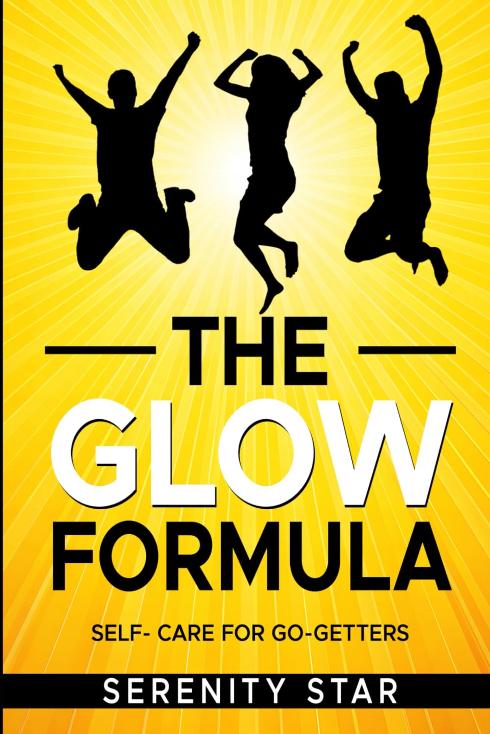 THE GLOW FORMULA: Self -Care for Go-Getters
