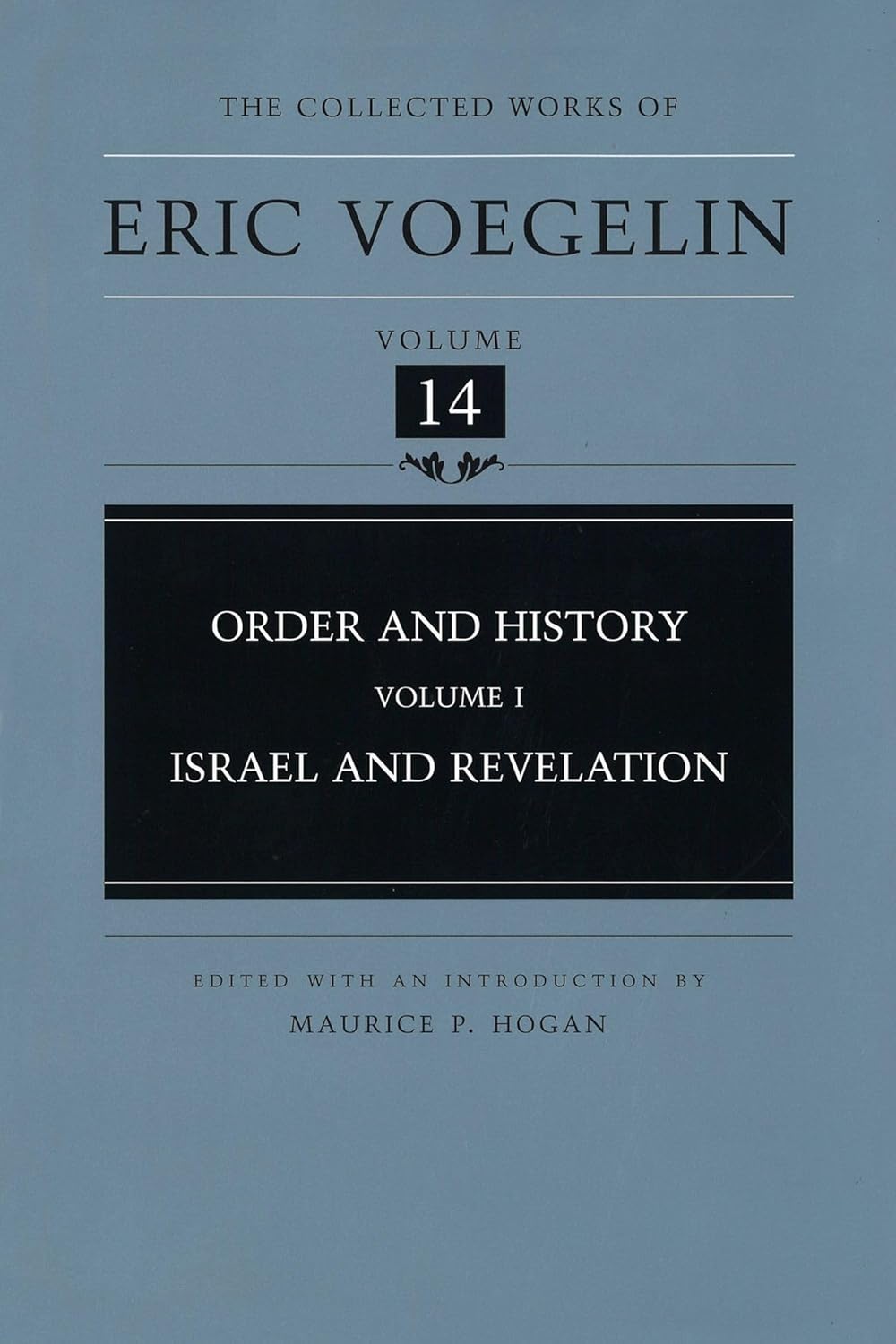 Order and History (Volume 1): Israel and Revelation (Collected Works of Eric Voegelin, Volume 14)