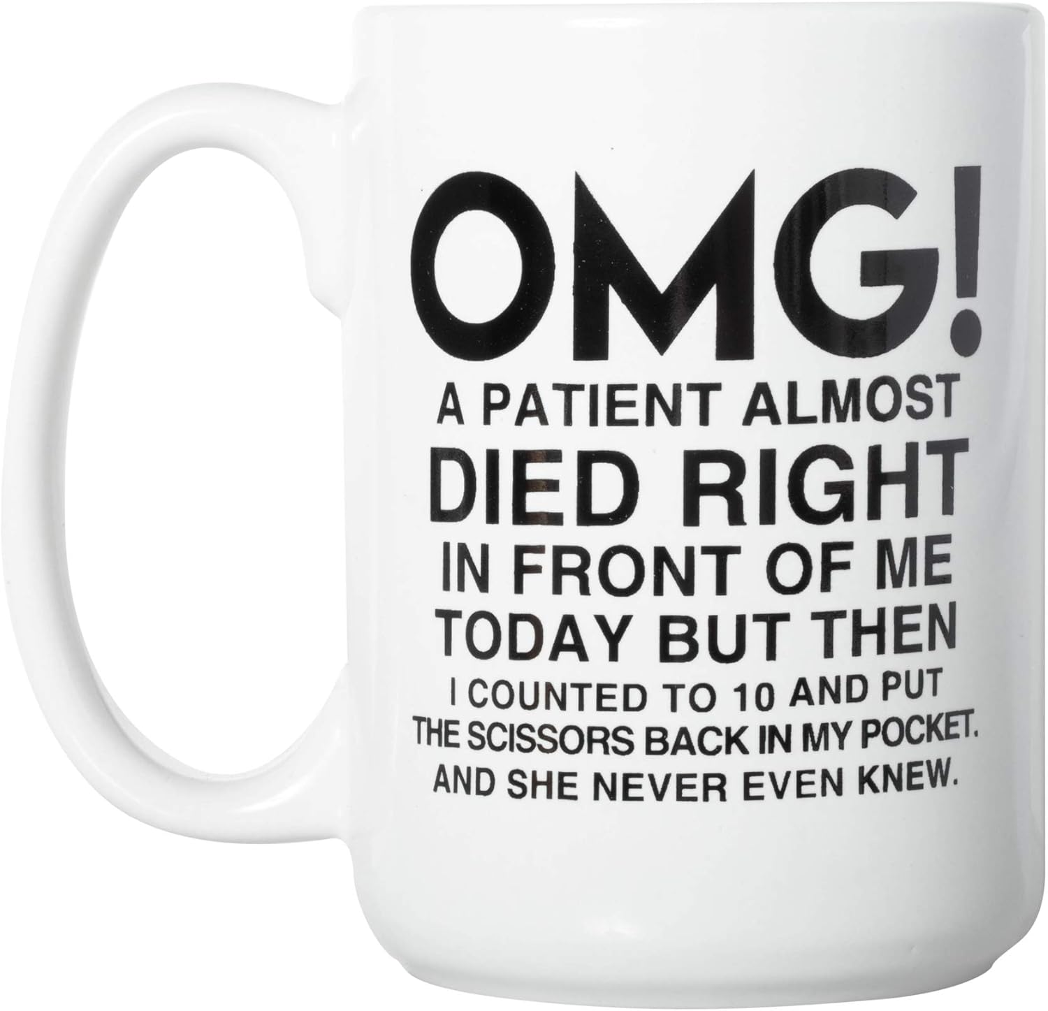 OMG! A Patient Almost Died Right In Front of Me Today. Magic Color Changing Mug Ceramic Tea Cup Funny Friend Gift Coffee Mug for Women and Men 11oz with Handle Microwave Safe