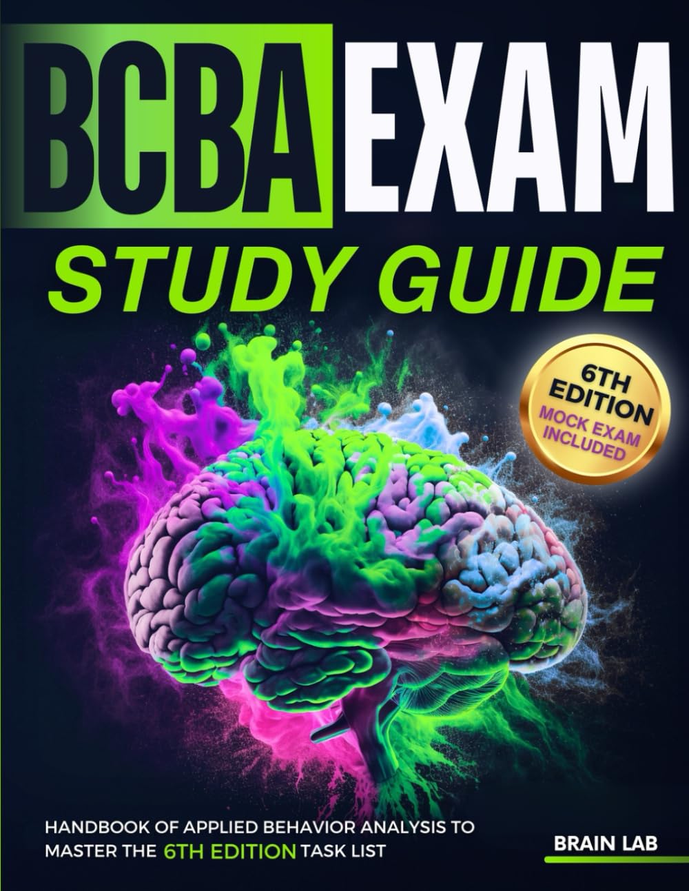 BCBA Exam Study Guide: Handbook Of Applied Behavior Analysis To Master The 6th Edition Task List