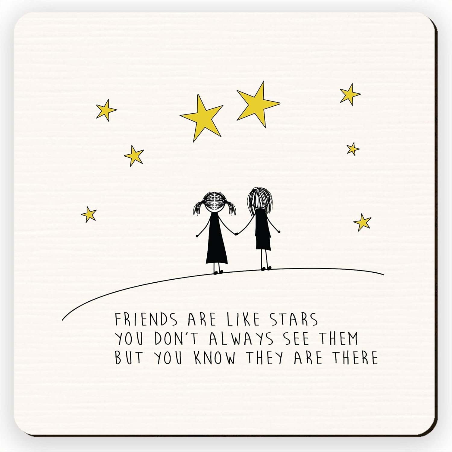 Dorothy Spring Friends are like stars you don't always see them but you know they are there Inspirational Quote Friendship Gift Coaster