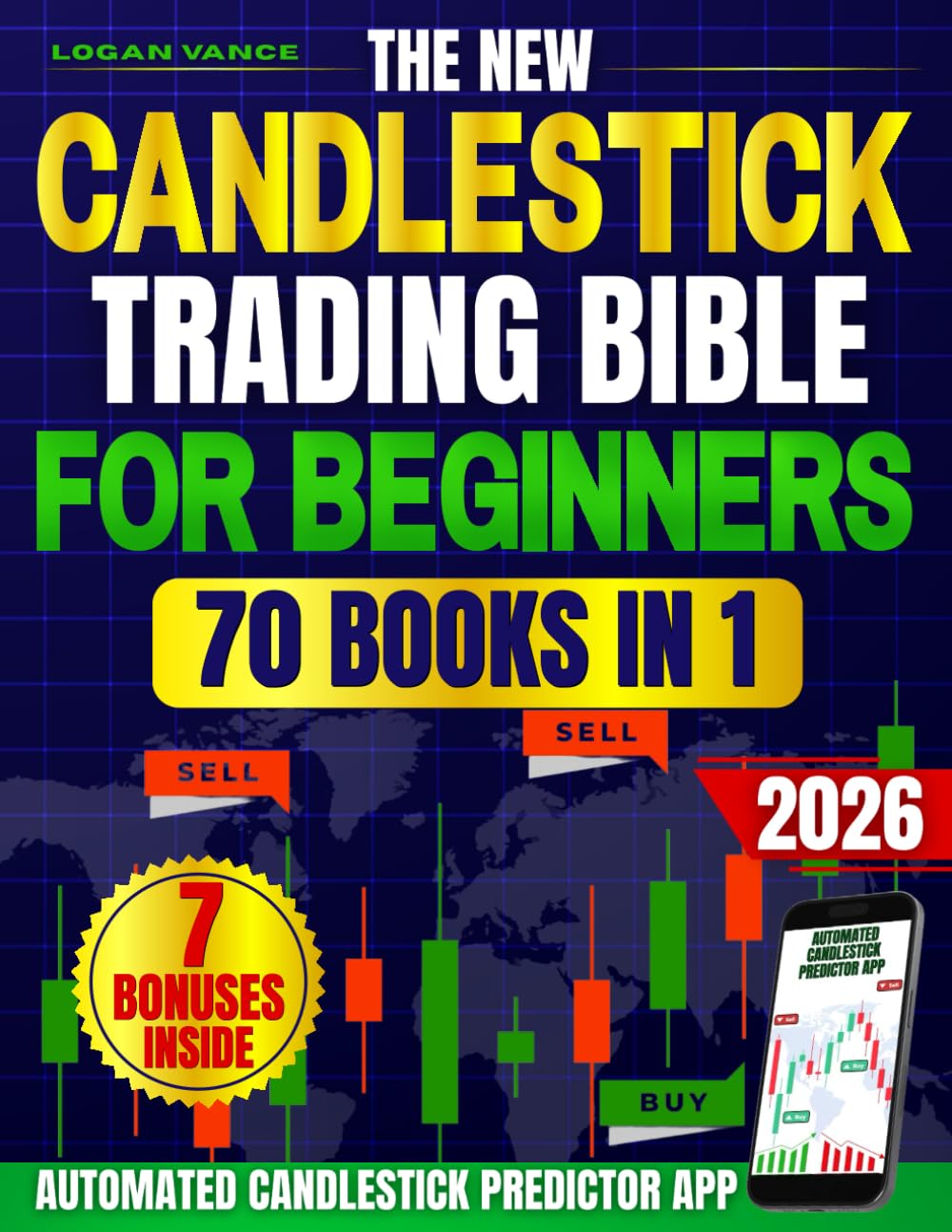 The New Candlestick Trading Bible for Beginners: A Step by Step System with Clear Charts and Tools to Read Patterns, Build a Repeatable Method and Grow Capital Even If You Are Starting from Scratch